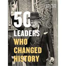 50 Leaders Who Changed History by Phillips, Charles Book