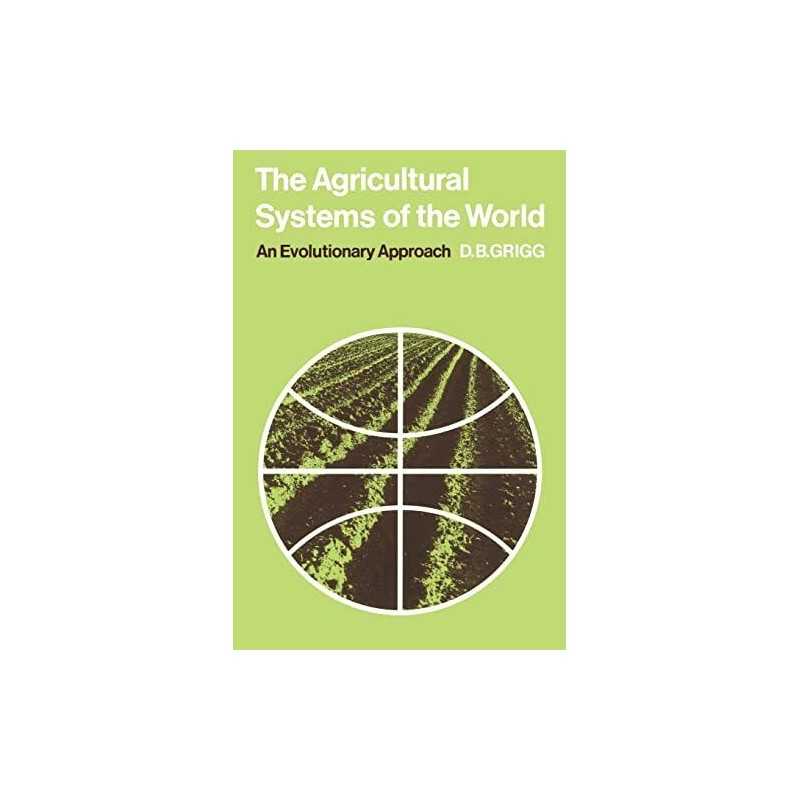 Agricultural Systems of the World: An Evolutionary ... by Grigg, D. B. Paperback
