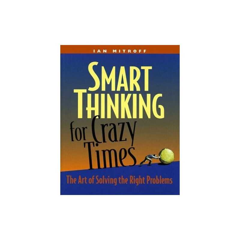 Smart Thinking in Crazy Times by Mitroff, Ian I. Book Book