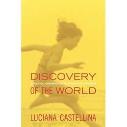 Discovery of the World: A Political Awakening in the Sh... by Luciana Castellina