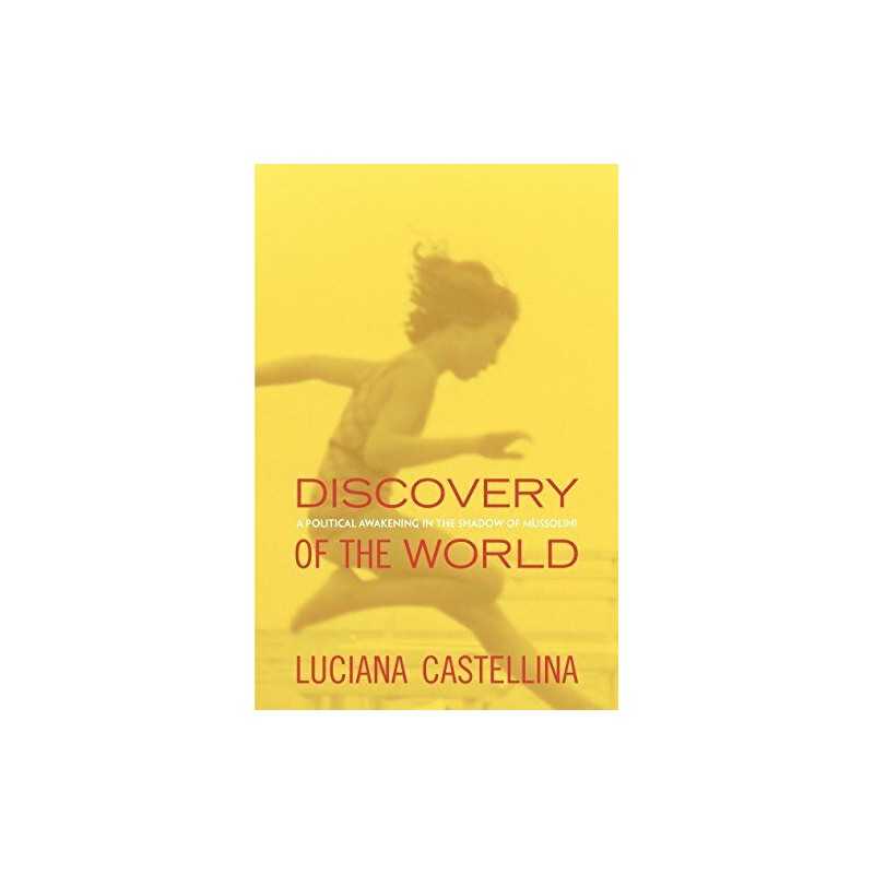 Discovery of the World: A Political Awakening in the Sh... by Luciana Castellina