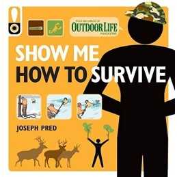 Show Me How to Survive: The Handbook for the Modern Hero by Pred, Joseph Book