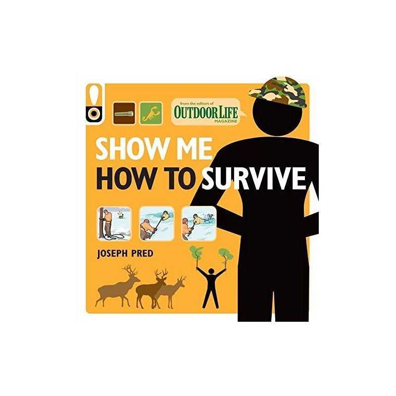Show Me How to Survive: The Handbook for the Modern Hero by Pred, Joseph Book