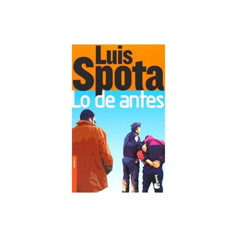 Lo de antes (Spanish Edition), Luis Spota