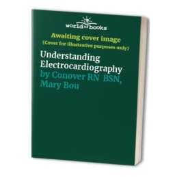 Understanding Electrocardiography, Conover RN BSN, Mar