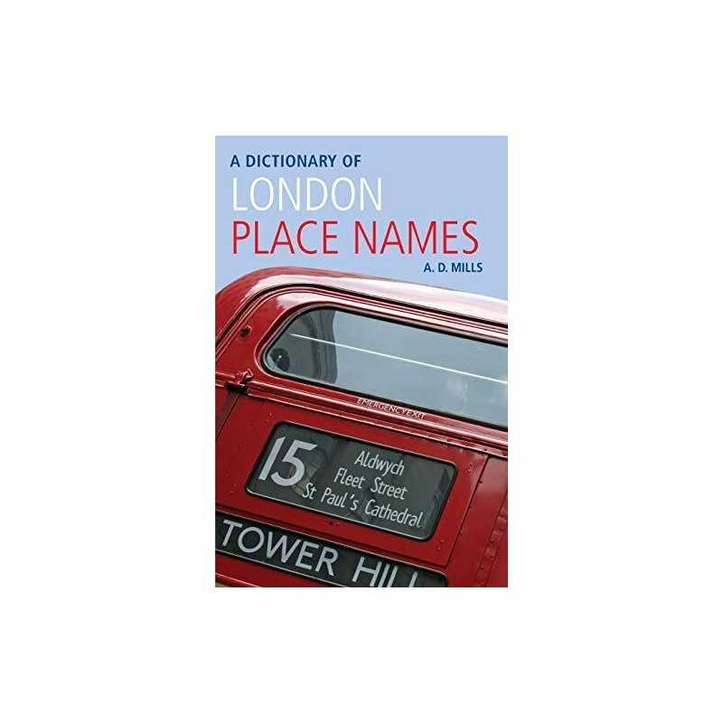 Dictionary of London Place-Names (Oxford..., Mills, A D