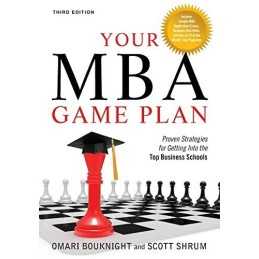 Your Mba Game Plan: Proven Strategies f..., Scott Shrum