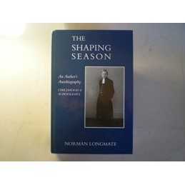 Shaping Season: An Authors Autobiography - Chi... by Longmate, Norman Paperback