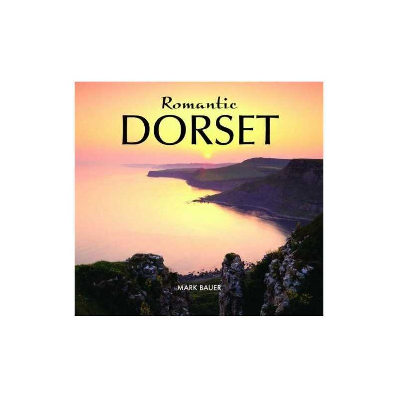 Romantic Dorset by Bauer, Mark Hardback Book