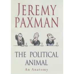 The Political Animal: An Anatomy by Paxman, Jeremy Hardback Book  Fast
