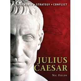 Julius Caesar: Leadership, Strategy, Conflict: No. 4... by Fields, Nic Paperback