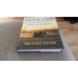 Domesday: A Search for the Roots of England by Wood, Michael Hardback Book The