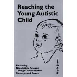 Reaching the Young Autistic Child: Reclaiming Non... by Sibylle Janert Paperback
