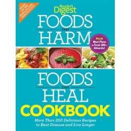 Foods That Harm and Foods That Heal Cookbook: 250 Del... by Editors of Readers
