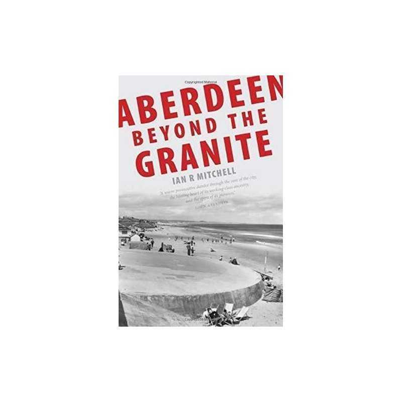 Aberdeen Beyond the Granite, Ian R. Mitchell
