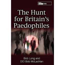 The Hunt for Britains Paedophiles by McLachlan, Bob Hardback Book