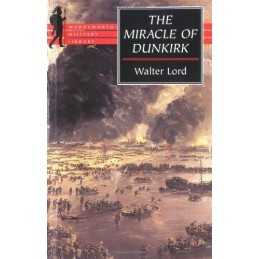 The Miracle of Dunkirk (Wordsworth Military Library) by Lord, Walter Paperback