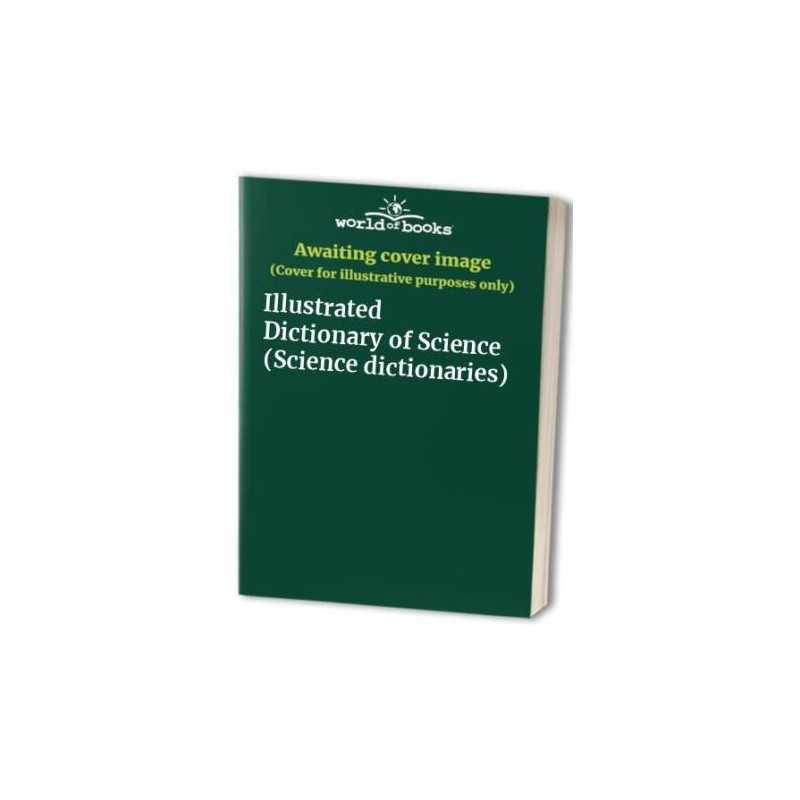 Illustrated Dictionary of Science (Science dictionaries) Hardback Book