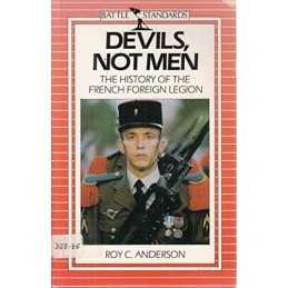 Devils, Not Men: History of the French Foreign L... by Anderson, R. C. Paperback
