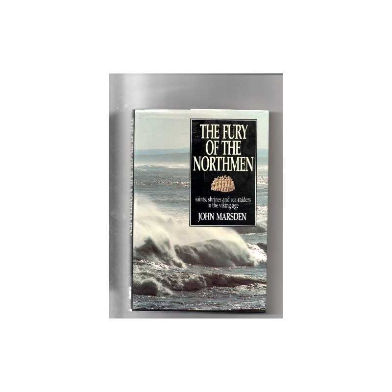 The Fury of the Northmen: Saints Shrines and Sea-ra... by Marsden, John Hardback