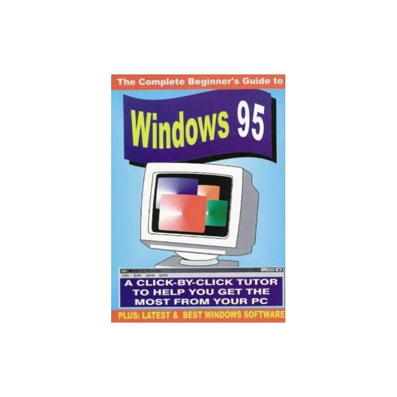 The Complete Beginners Guide to Windows..., Kiam, Alex