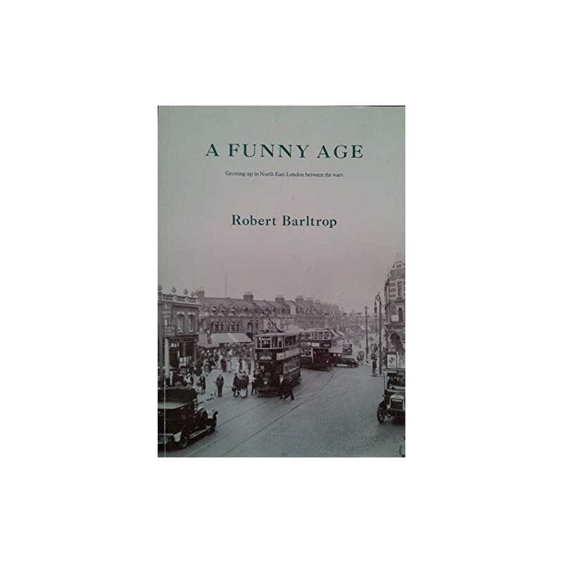 A funny age (Growing up in North East London between the W... by Barltrop Robert