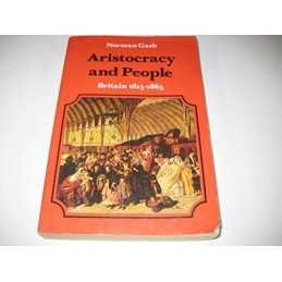 NHE 08 ARISTOCRACY & PEOPLE P: Britain, 1815-65 (Th... by Gash, Norman Paperback