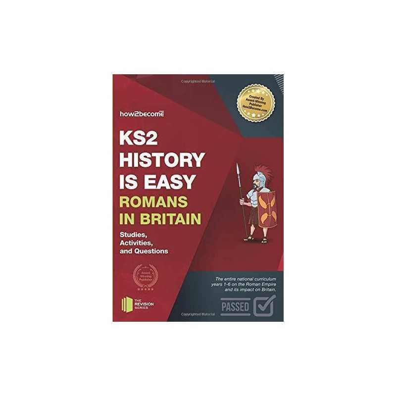 KS2 History is Easy Romans in Britain: Studies, Activities &... by How2Become, .