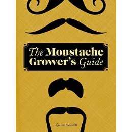 Moustache Growers Guide by Edwards, Lucien Hardback Book