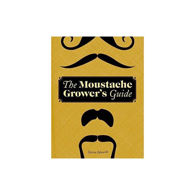 Moustache Growers Guide by Edwards, Lucien Hardback Book