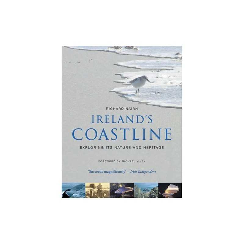 Irelands Coastline: Exploring Its Nature and Heri... by Richard Nairn Paperback