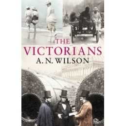 The Victorians by Wilson, A. N. Hardback Book