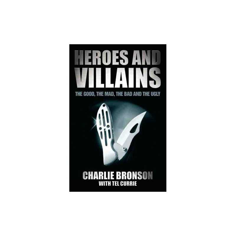 Heroes and Villains: The Good, the Mad, the Bad and ... by Currie, Tel Paperback