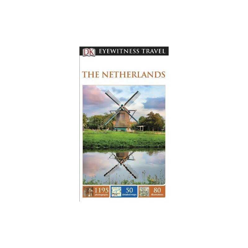 DK Eyewitness Travel Guide The Netherlands (Eyewitness Travel Gu... by DK Travel