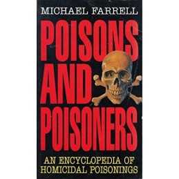 Poisons and Poisoners: An Encyclopedia of Homic... by Farrell, Michael Paperback