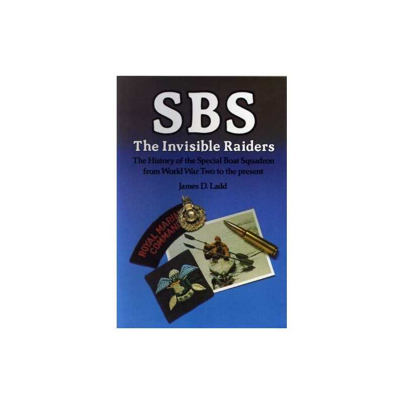 SBS: The Invisible Raiders by Ladd, James Hardback Book