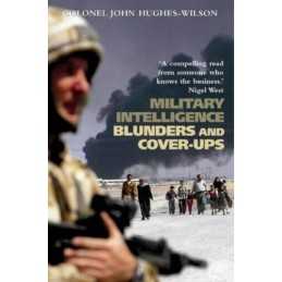 Military Intelligence Blunders and Cover-Up... by Hughes-Wilson, Colon Paperback