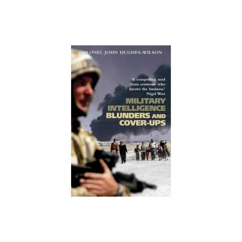 Military Intelligence Blunders and Cover-Up... by Hughes-Wilson, Colon Paperback