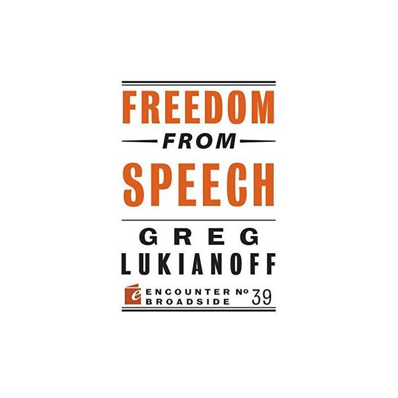 Freedom from Speech (Encounter Broa..., Lukianoff, Greg