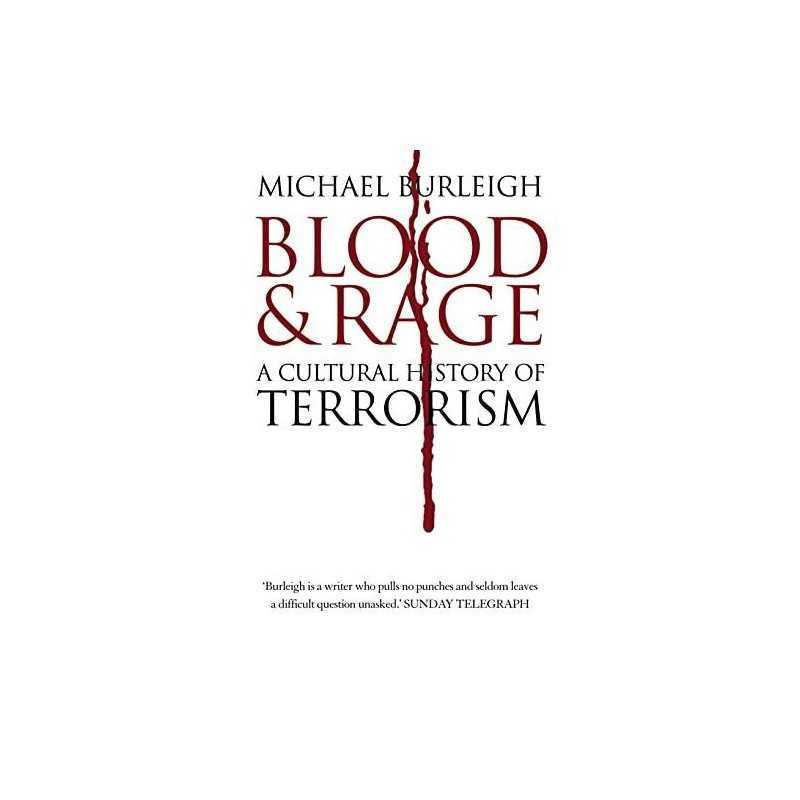 Blood and Rage: A Cultural History of Terrorism by Burleigh, Michael Hardback