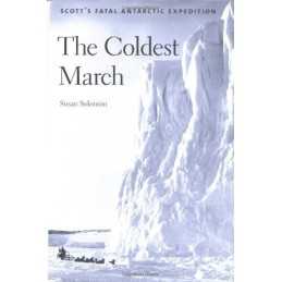 The Coldest March – Scott?s Fatal An..., Solomon, Susan