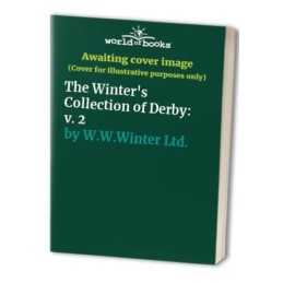 The Winters Collection of Derby: v. 2 by W.W.Winter Ltd. Hardback Book The