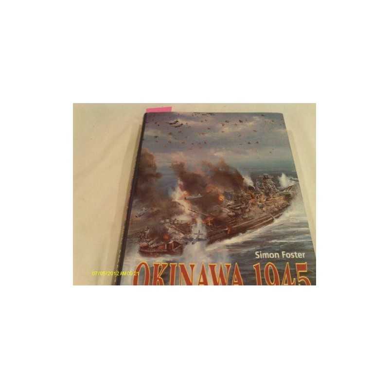 Okinawa 1945: Final Assault on the Empire by Foster, Simon Hardback Book The