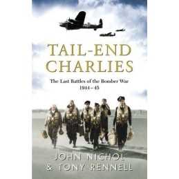 Tail-End Charlies: The Last Battles of the Bomber W... by Rennell, Tony Hardback