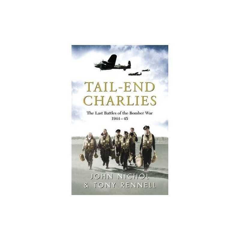 Tail-End Charlies: The Last Battles of the Bomber W... by Rennell, Tony Hardback