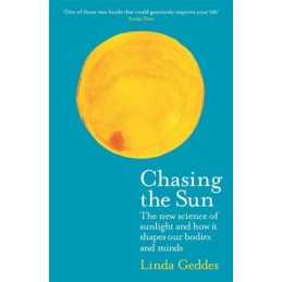 Chasing the Sun: The New Science of S..., Geddes, Linda