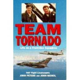 Team Tornado: Life on a Front-Line Squadron by Nichol, John Hardback Book The