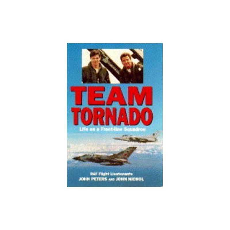 Team Tornado: Life on a Front-Line Squadron by Nichol, John Hardback Book The