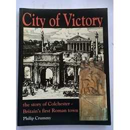 City of Victory: Story of Colchester - Britains ... by Crummy, Philip Paperback