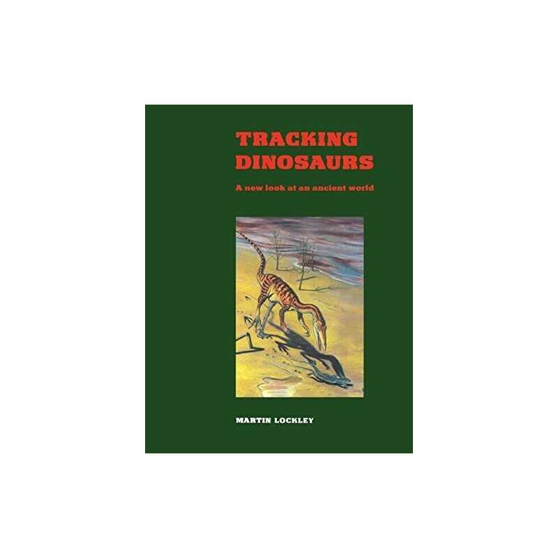 Tracking Dinosaurs: A New Look at an Ancient World by Lockley, Martin Paperback